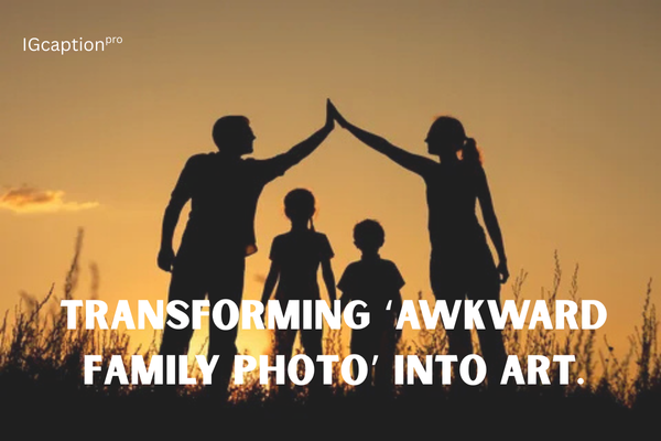 Creative Family Picture Captions for Your Next Post